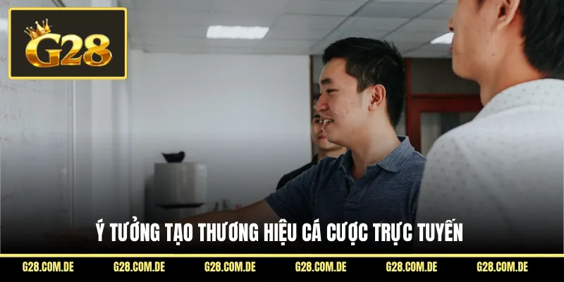 Ý tưởng tạo thương hiệu cá cược trực tuyến